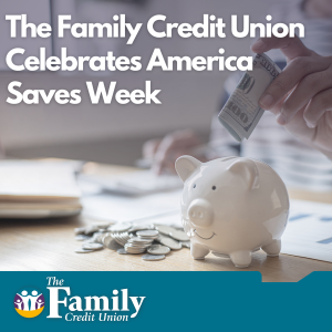 Featured image for blog "The Family Credit Union Celebrates America Saves Week"