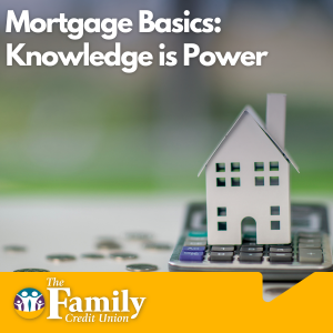 Featured image for blog "Mortgage Basics: Knowledge is Power"