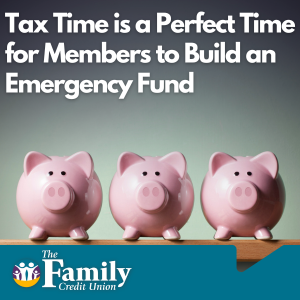 Featured image for blog "Tax Time is a Perfect Time for Members to Build an Emergency Fund"