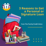 Learn 3 reason to get a personal loan or signature loan with TFCU.