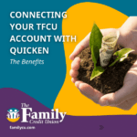 This article explains the benefits of connecting your TFCU account with a Quicken account.