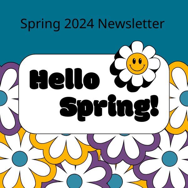 Featured image for the Spring 2024 Newsletter.