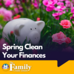 Featured photo for "Spring Clean Your Finances"