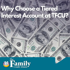 Featured image for blog "Why Choose a Tiered Interest Account at TFCU?"